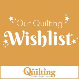 Our Quilting Wishlist November 2024