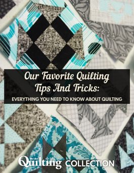 Presenting Our Favorite Quilting Tips And Tricks